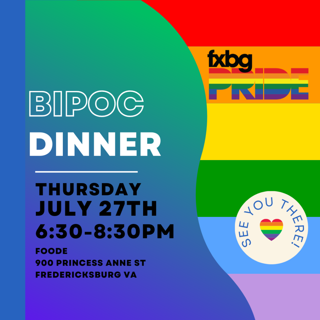 Alt Photo Text: Three sections - tiny blue column, large teal to blue column with text, rainbow column. IMAGES: FXBG PRIDE Logo + Cream circle with SEE YOU THERE text and a rainbow heart. Text states: BIPOC MEETUP, Thursday July 27th, 6:30-8:30PM, Foode, 900 Princess Anne St, Fredericksburg, VA 22401